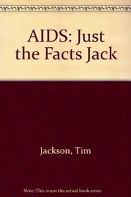 AIDS: Just the Facts Jack
