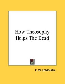 How Theosophy Helps The Dead