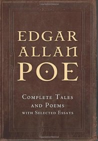 Edgar Allan Poe: Complete Tales and Poems with Selected Essays
