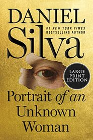 Portrait of an Unknown Woman (Gabriel Allon, Bk 22) (Larger Print)