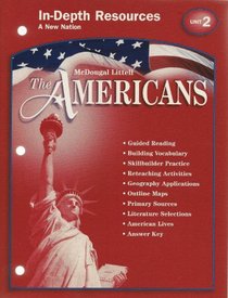 In Depth Resources Unit 2 a New Nation the Americans Mcdougal Littell