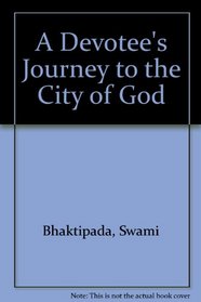 A Devotee's Journey to the City of God