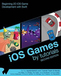 iOS Games by Tutorials: Second Edition: Beginning 2D iOS Game Development with Swift