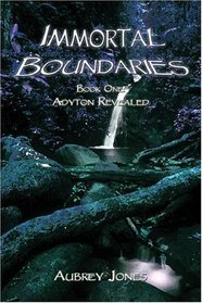 Immortal Boundaries: Book One: Adyton Revealed
