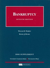 Bankruptcy, 7th Edition, 2008 Supplement (University Casebook)
