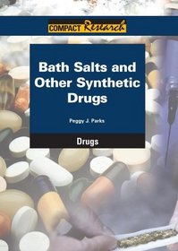 Bath Salts and Other Synthetic Drugs (Compact Research: Drugs)