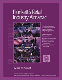 Plunkett's Retail Industry Almanac 2001-2002: The Only Comprehensive Guide to Retail Companies and Trends