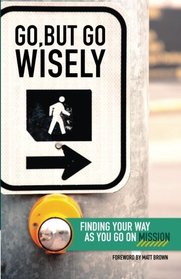 Go, But Go Wisely: Finding Your Way as You Go on Mission