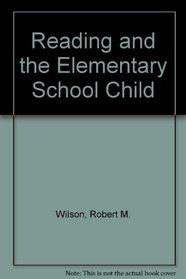 Reading and the Elementary School Child