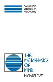 The Metaphysics of Mind (Cambridge Studies in Philosophy)
