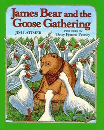 James Bear And The Goose Gathering (Charles Scribner's Sons Books for Young Readers)