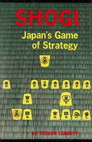 SHOGI; JAPAN'S GAME OF STRATEGY.