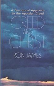 Creed and Christ: A devotional approach to the Apostles' Creed