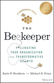 The Beekeeper: Pollinating Your Organization for Transformative Growth