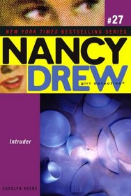 Intruder (Nancy Drew: All New Girl Detective #27)