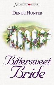 Bittersweet Bride (Heartsong Presents, No 475)