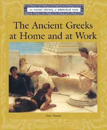 The Ancient Greeks at Home and at Work (Lucent Library of Historical Eras)