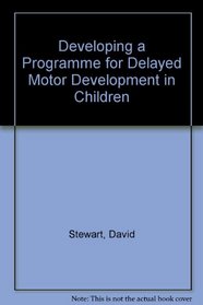 Developing a Programme for Delayed Motor Development in Children