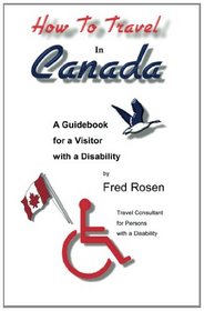 How to Travel in Canada - A Guidebook for a Visitor with a Disability