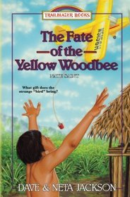 The Fate of the Yellow Woodbee: Introducing Nate Saint (Trailblazer Books) (Volume 24)