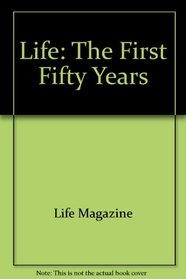 Life: The First Fifty Years