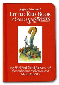 Jeffrey Gitomer's Little Red Book of Sales Answers