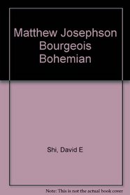 Matthew Josephson Bourgeois Bohemian