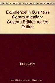 Excellence in Business Communication: Custom Edition for Vc Online