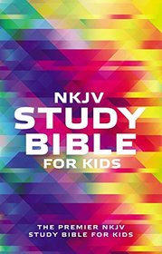 NKJV Study Bible for Kids: The Premier NKJV Study Bible for Kids