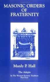 Masonic Orders of Fraternity (Adept Series)