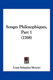 Songes Philosophiques, Part 1 (1768) (French Edition)