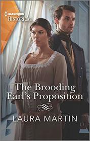 The Brooding Earl's Proposition (Harlequin Historical, No 1492)