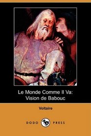 Le Monde Comme Il Va: Vision de Babouc (Dodo Press) (French Edition)