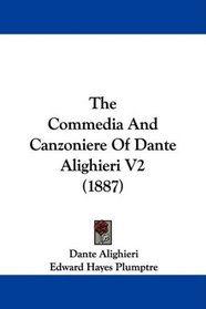 The Commedia And Canzoniere Of Dante Alighieri V2 (1887)