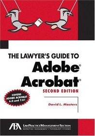 The Lawyer's Guide to Adobe Acrobat,  Second Edition