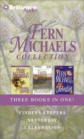 Fern Michaels Collection: Finders Keepers / Yesterday / Celebration (Audio Cassette) (Abridged)