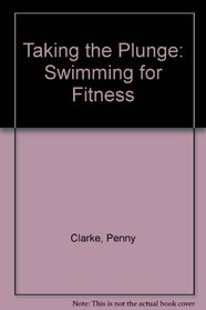 Taking the Plunge: Swimming for Fitness