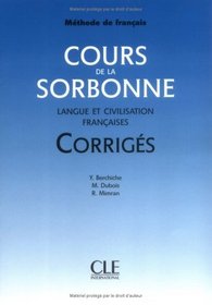 Cours de La Sorbonne Langue Et Civilisation Francaises Answer Key (French Edition)