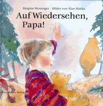 Auf Wiedersehen, Papa! (German Edition)