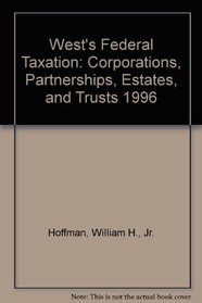 West's Federal Taxation: Corporations, Partnerships, Estates, and Trusts 1996