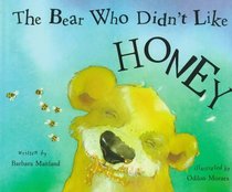 The Bear Who Didn't Like Honey