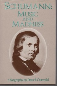 Schumann: Music and madness
