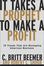 It Takes A Prophet To Make A Profit: 15 Trends That Are Reshaping American Business