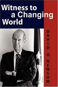 Witness to a Changing World (Adst-Dacor Diplomats and Diplomacy Series)