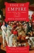 Edge of Empire: Lives, Culture, and Conquest in the East, 1750-1850