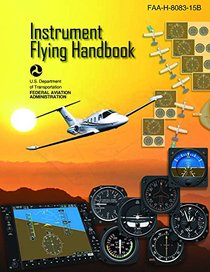 Instrument Flying Handbook: FAA-H-8083-15B