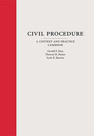 Civil Procedure: A Context and Practice Casebook