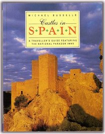 Castles in Spain: A Traveller's Guide Featuring the National Parador Inns