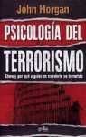 Psicologia del terrorismo/ The Psychology of Terrorism: Como Y Por Que Alguien Se Convierte En Terrorista/ How and Why Someone Converst Themselves to Terrorist (Libertad Y Cambio) (Spanish Edition)