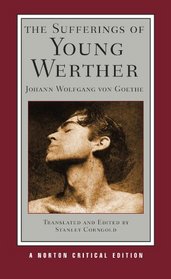 The Sufferings of Young Werther (Norton Critical Editions)
